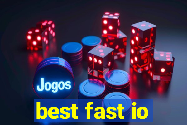 best fast io